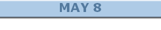 MAY 8